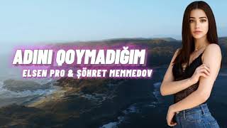 Elsen Pro _ Şöhret Memmedov - Adını Qoymadığım (Official Remix)