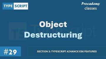 #29 Object Destructuring | TypeScript Advance ES6 Features | A Complete TypeScript
