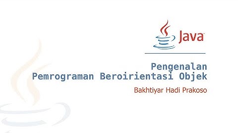 Tutorial Java |  Pengenalan Class, Object, Method, dan Attribute di Java