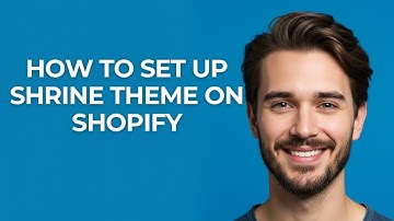 How to Set Up Shrine Theme on Shopify - GUIDE!