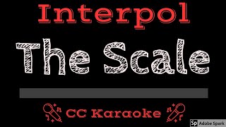 Interpol • The Scale (CC) [Karaoke Instrumental Lyrics]