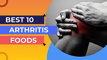 10 Best Foods to Eat If You Have Arthritis