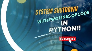 System Shutdown with two lines of code in Python | System Shutdown using Python