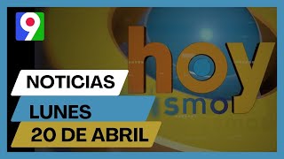 Titulares prensa dominicana lunes 20 de abril 2026 | Hoy Mismo