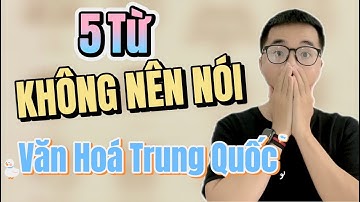 A Jay Chinese｜5 Từ KHÔNG Nên Nói Với Người Trung Quốc - Cách Học Tiếng Trung Hiệu Quả
