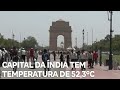 Capital da Índia tem temperatura recorde de 52,3ºC