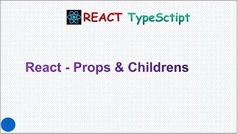 ReactJS Tutorial - 7 - Props and Children TypeScript