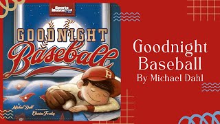 ⚾️ Stories for Kids Read Aloud ⚾️ Goodnight Baseball by Michael Dahl [ READ ALONG VIDEO ]