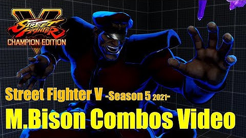SFV Season 5 2021 / M.Bison Combos Video：ベガ VトリガーⅡ気絶限定コンボ