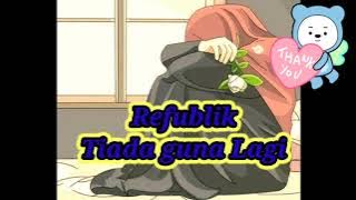 Refublik_Tiada gunalagi (offecial Lirick)