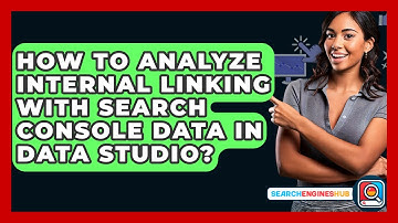 How To Analyze Internal Linking With Search Console Data In Data Studio? - SearchEnginesHub.com