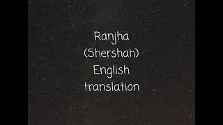 Ranjha (Shershah) - Lyrics || English Translation