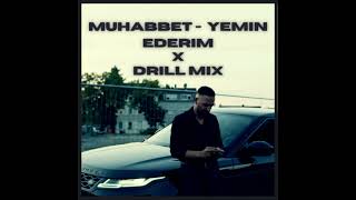 Muhabbet - Yemin Ederim X Drill Mix Resimi