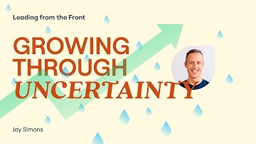 Growing Through Uncertainty with former Atlassian President Jay Simons | Leading from the Front
