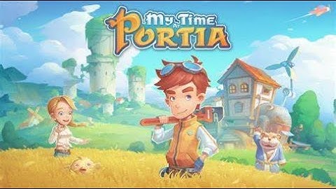 My Time at Portia (Part 28)