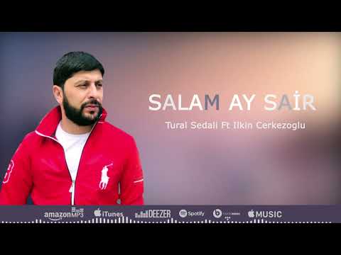 Tural Sedali Ft İlkin Cerkezoglu - Salam Ay Sair 2022