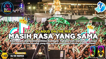 DJ AGUS TERBARU 2025 VIRAL MASIH RASA YANG SAMA -🎵DJ TIKTOK TERBARU FULL BASS SOUND FYP 🎵
