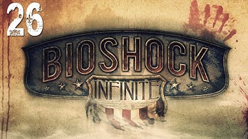 BioShock: Infinite Gameplay Walkthrough - Part 26 "Comstock