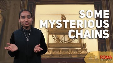 The Chains of Saint Peter | The Miracle of Their Union in Rome