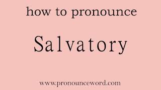 Salvatory. How to pronounce Salvatory in english (correct!). Start with S. Learn from me.