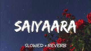 "Saiyaara - LoFi Mix" is a 2022 Hindi song by Mohit Chauhan and Tarannum Malik Jain.