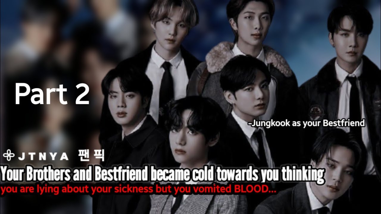 Your brother and bestie got cold towards you thinking you are lying but you vomited blood| BTSFF 2/2