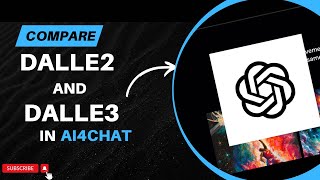 DALL·E 2 vs DALL·E 3: Which One Reigns Supreme in AI4Chat?