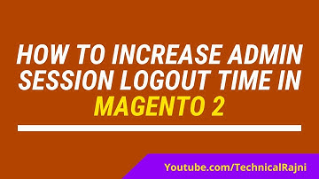 How to increase admin session logout time in Magento 2