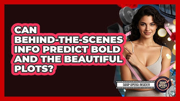 Can Behind-the-scenes Info Predict Bold And The Beautiful Plots? - Soap Opera Insider