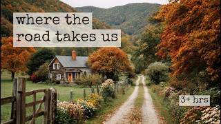 Where the Road Takes Us ~ A Peaceful Autumn Journey Through the Appalachians 🍂 | 3 Hours Guide