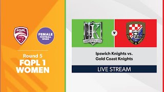 FQPL 1 Women Round 5 - Ipswich Knights vs. Gold Coast Knights