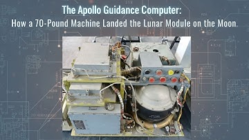 The Apollo Guidance Computer: How a 70-Pound Machine Landed the Lunar Module on the Moon