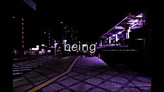 being