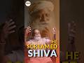 He screamed Shiva..! #sadhguru #isha #guru #shiva #scream