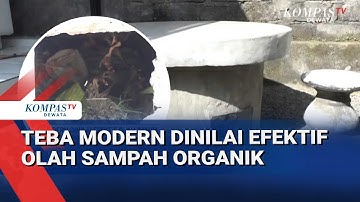 Teba Modern Dinilai Efektif Olah Sampah Organik