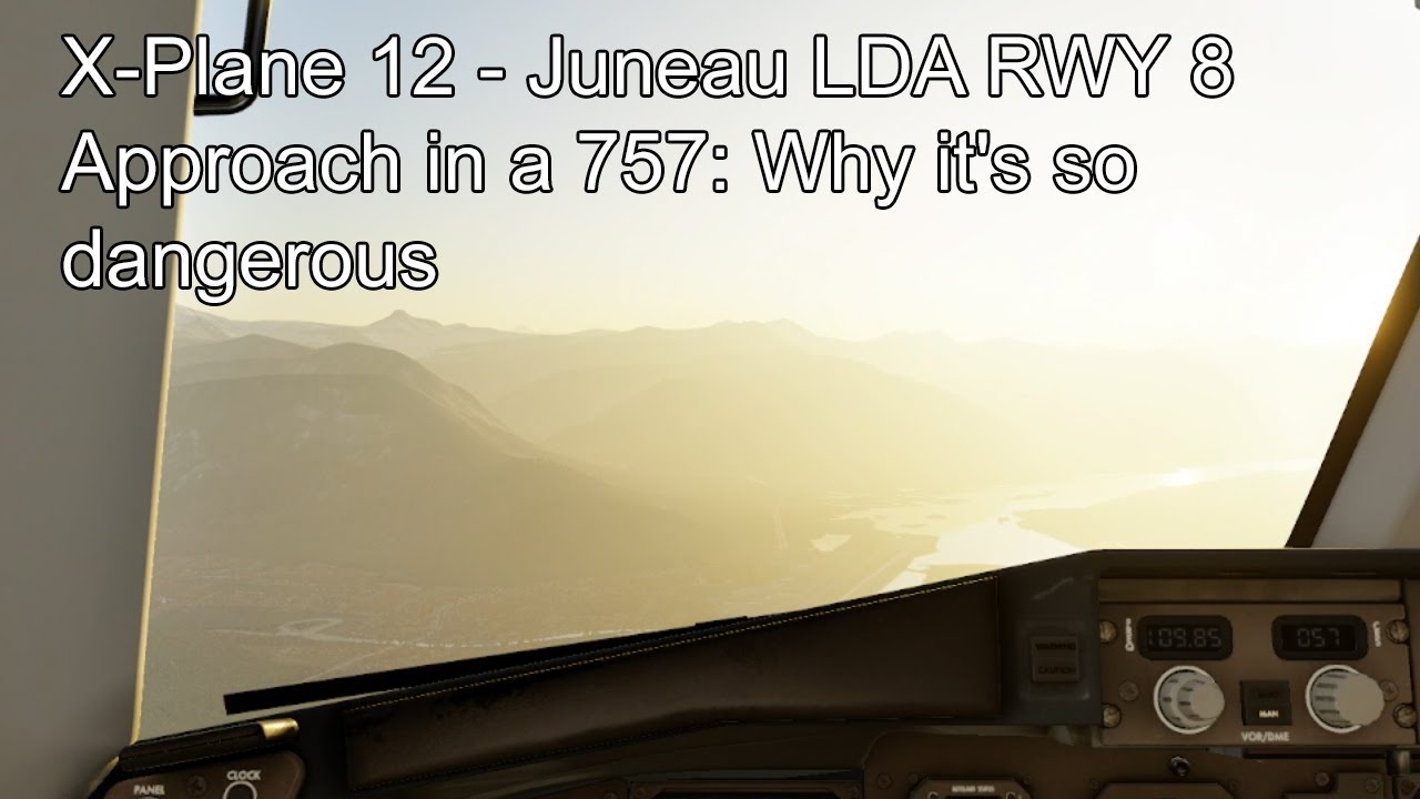 X-Plane 12 - Juneau LDA RWY 8 Approach in a 757: Why it's so