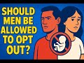 "Paper Abortion” Should Men Be Allowed to Opt Out #abortion