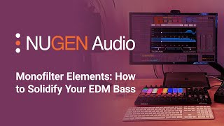 Monofilter Elements: How to Solidify Your EDM Bass Video