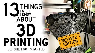 Revised: 3D Printing  13 Things I Wish I Knew When I Got Started