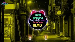 Eddy Wata 2022 - Lagu I Love My People Han Suwei (DJ Tiktok Versi 2023) Fantastic Baby (Remix Tiktok) Tahun itu kukira aku tergoda