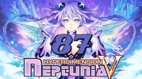 Hyperdimension Neptunia Victory: Full Gameplay Walkthrough - Part 87