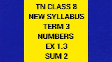 TN Samacheer 8 Maths New Syllabus Term 3 Numbers Ex 1.3 Sum 2