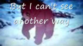 Miniatura de vídeo de "Brother Bear - No Way Out (lyrics)"