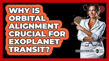 Why Is Orbital Alignment Crucial For Exoplanet Transit?
