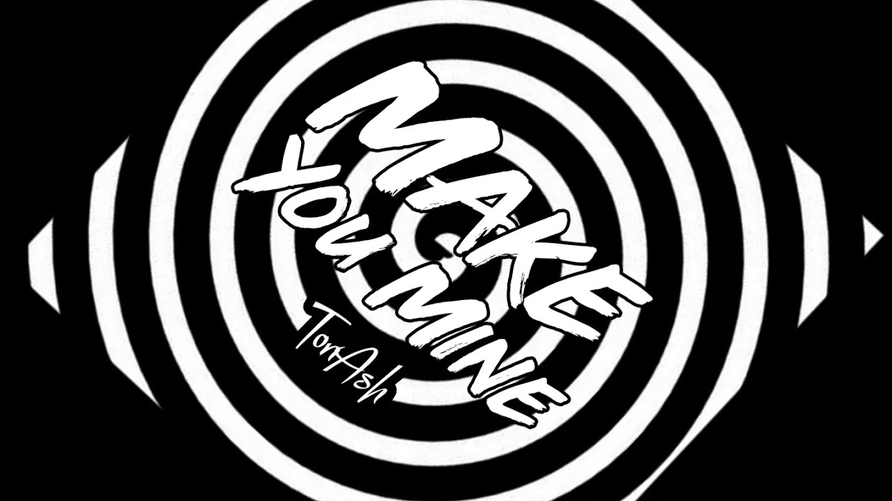 TonAsh - Make You Mine