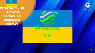 Przerwa Tv Hd - Zmienia Oprawy Na Normalną Oprawę 20.04.2022., Godz. 5.49