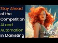 Stay Ahead of the Competition: Leveraging Automation and AI for Marketing Success