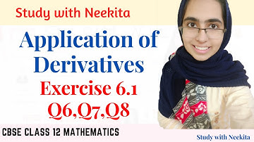 Application of derivatives/ CBSE class 12 Math/Exercise 6.1(Q6,Q7,Q8)