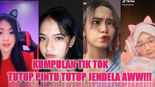 TIK TOK || KUMPULAN TIK TOK TUTUP PINTU TUTUP JENDELA AW !!!