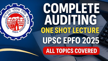 📌Complete Auditing — One Shot Lecture — UPSC EPFO 2025 | Full Syllabus Covered in One Class